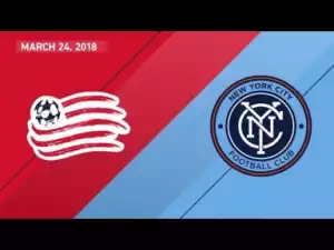 Video: Highlights - NYCFC vs. New England Revolution - 03.24.18